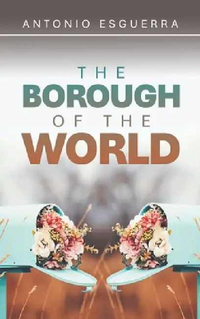 The Borough of the World by Antonio Esguerra