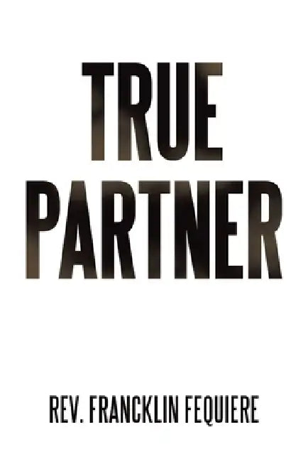 True Partner by Francklin Fequiere
