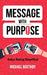 Message with Purpose: Swipe Dating Simplified by Michael Boothby