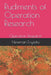 Rudiments of Operation Research: Operation Research by Newman Chintuwa Enyioko Phd