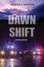 Dawn Shift by Patrick J. Jackson