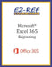 Microsoft Excel 365: Beginning: Student Manual (Black & White) by Ez-Ref Courseware