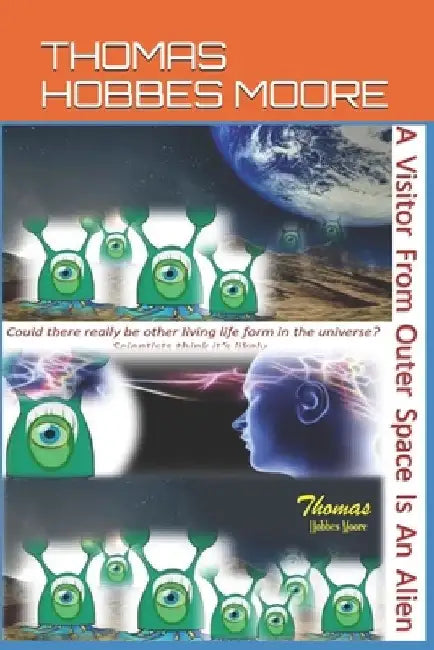 A Visitor From Outer Space Is An Alien: A Time Traveler From Another Galaxy by Thomas Heng