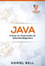 Java: A Step-by-Step Guide for Absolute Beginners by Daniel Bell