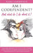 AM I CODEPENDENT? And What Do I Do About It?: Relationship codependence recovery by Kara Lawrence