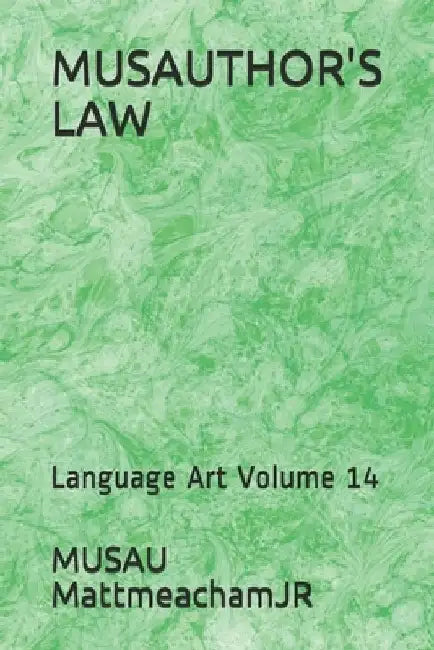 Musauthor's Law: Language Art Volume 14 by Musau Mattmeachamjr