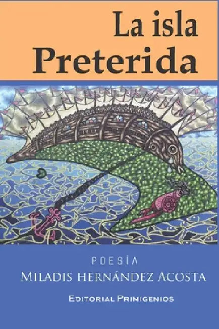 La Isla Preterida: Poesía Editorial Primigenios by Casanova Ealo, Eduardo René