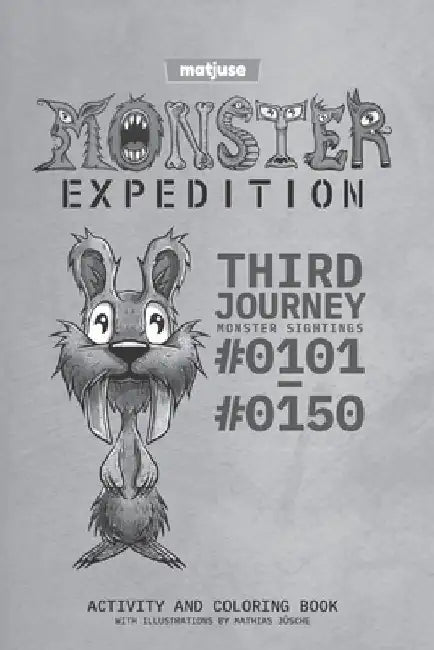 matjuse - Monster Expedition - Third Journey: Monster Sightings #0101 to #0150 - Activity and coloring book - With Illustrations by Mathias Jüsche - E by Mathias Jüsche