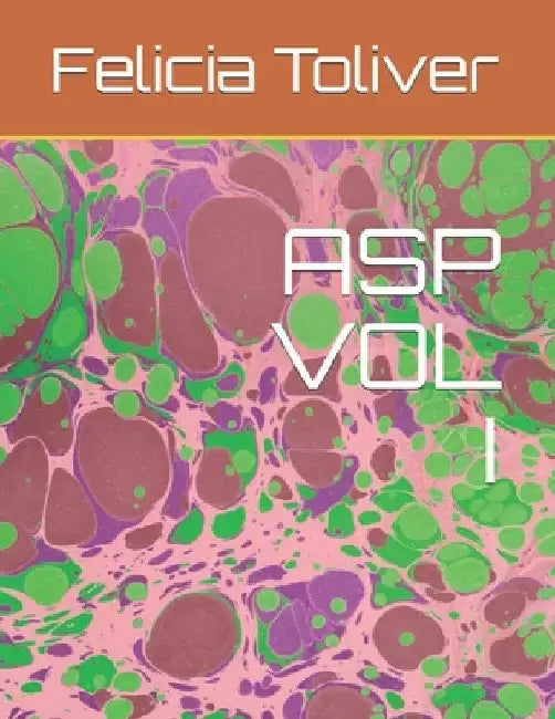 ASP Vol I by Felicia Toliver
