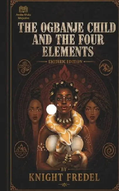The Ogbanje Child and the Four Elements by Knight Fredel
