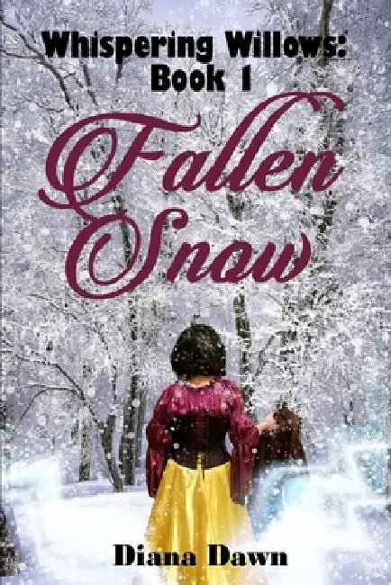 Fallen Snow: Book 1 by Diana Dawn