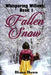 Fallen Snow: Book 1 by Diana Dawn