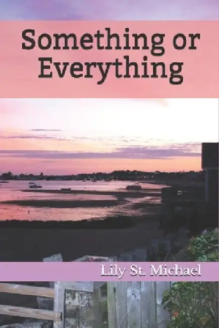 Something or Everything by Lily St Michael