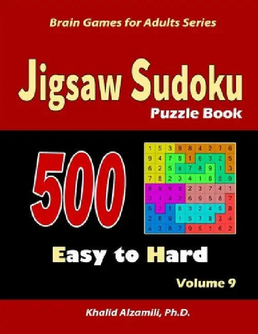 Jigsaw Sudoku Puzzle Book: 500 Easy to Hard: : Keep Your Brain Young by Khalid Alzamili