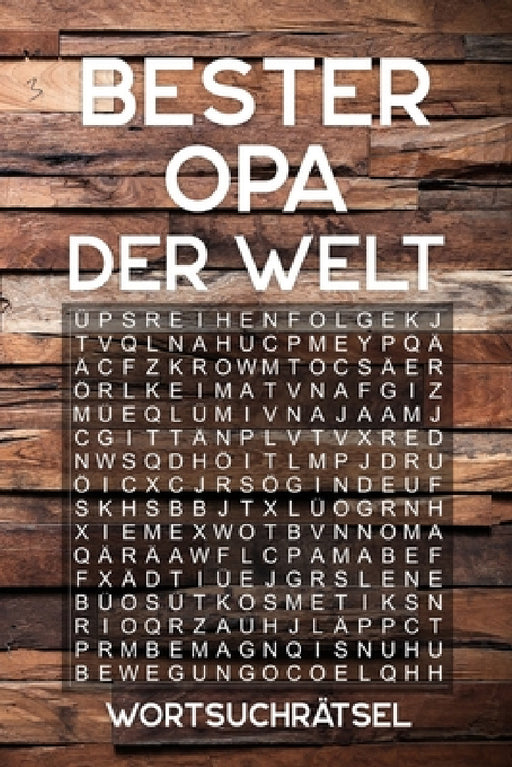 BESTER OPA DER WELT - Wortsuchrätsel: Rätselbuch als Geschenk für den Großvater Über 100 Buchstaben Rätsel Reisegröße ca. DIN A5 by Opi Geschenk Print