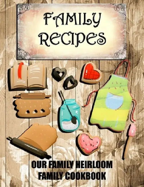 Family Recipes Our Heirloom Family Cookbook by Cute &. Sassy Custom Gifts