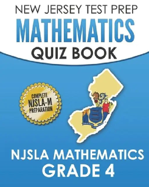 NEW JERSEY TEST PREP Mathematics Quiz Book NJSLA Mathematics Grade 4: Preparation for the NJSLA-M by J. Hawas