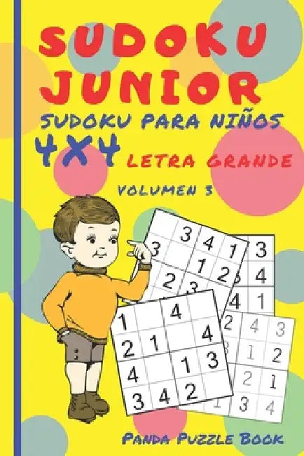 Sudoku Junior - Sudoku Para Niños 4x4 - Volumen 3: Juegos De Lógica Para Niños by Book, Panda Puzzle