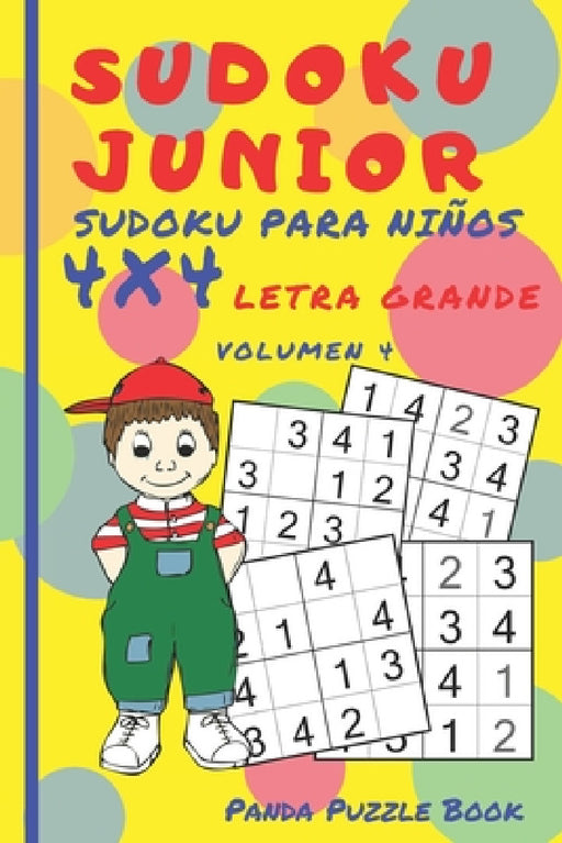 Sudoku Junior - Sudoku Para Niños 4x4 - Volumen 4: Juegos De Lógica Para Niños by Panda Puzzle Book