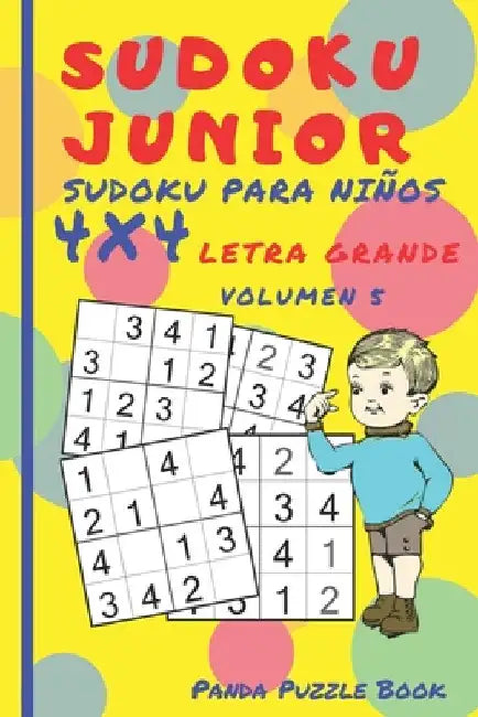Sudoku Junior - Sudoku para niños 4x4 Letra grande - Volumen 5: Juegos De Lógica Para Niños by Book, Panda Puzzle