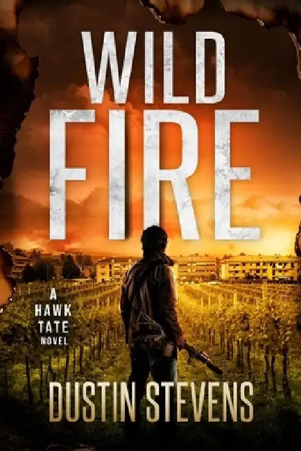 Wild Fire: A Suspense Thriller by Dustin Stevens