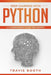 Deep Learning with Python: A Comprehensive Guide for Experts by Travis Booth