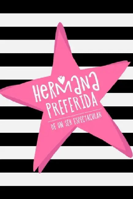 Hermana preferida de un ser espectacular (Spanish Edition): Gran obsequio para demostrar tu amor por tu hermana Favorite sister of someone spectacular by Amigas Como Tú Y Yo