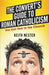 The Convert's Guide to Roman Catholicism: Your First Year in the Church by Nester, Keith