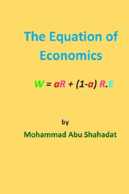 The Equation Of Economics by Mohammad Abu Shahadat