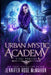 Urban Mystic Academy: First Project by Jennifer Rose McMahon
