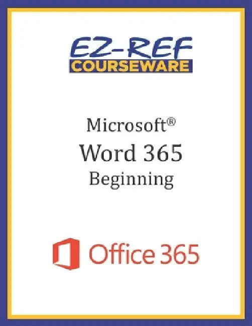 Microsoft Word 365 - Beginning: Instructor Guide (Black & White) by Ez-Ref Courseware