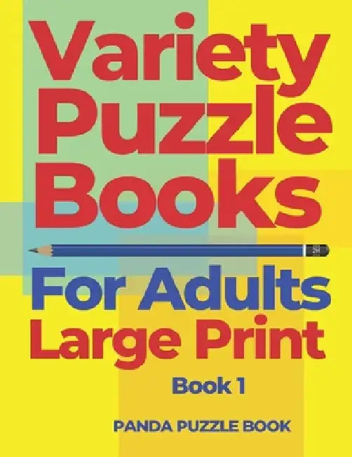 Variety Puzzle Books For Adults Large Print - Book 1: Puzzle Book collections of Sudoku Puzzles, Kakuro Puzzle, Word Search Puzzles, Shikaku Puzzle an by Panda Puzzle Book