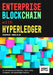 Enterprise Blockchain with Hyperledger: An Introduction to Sawtooth, Fabric, Cello, Composer, and Hyperledger Explorer by Mohammad Abdelalim