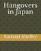 Hangovers in Japan by Samari Shelby