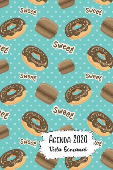 Agenda 2020 Vista Semanal: 12 Meses Programación Semanal Calendario en Español Diseño Chocolate Donuts Macarrones Franceses by Sparkcalendario Cuadernos