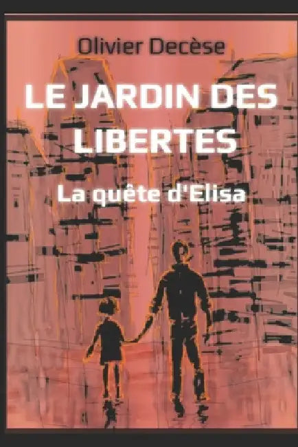 Le Jardin des Libertés: La quête d'Elisa by Menand, Jean-Christophe