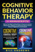 Cognitive Behavior Therapy (2 Manuscripts) - Master Your Brain and Emotions to Overcome Anxiety, Depression & Negative Thoughts and Achieve Greater Pe by Anivya Publishing