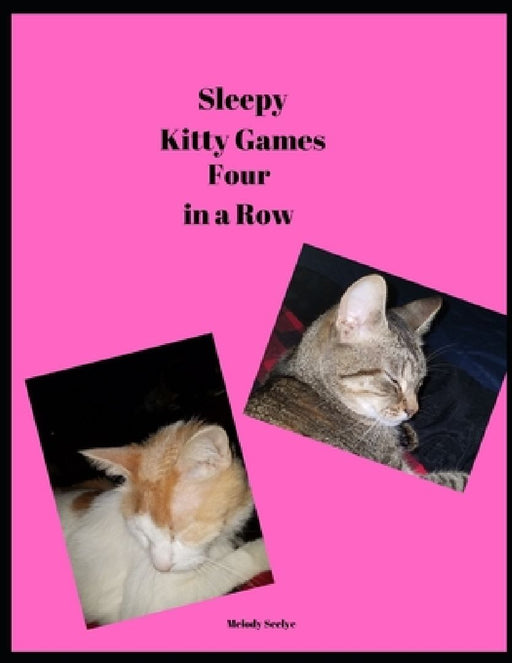 Sleepy Kitty Games: Four in a Row by Melody Seelye