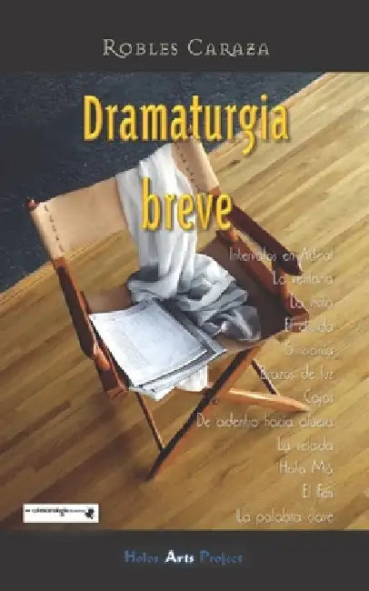 Robles Caraza Dramaturgia Breve by Project, Holos Arts