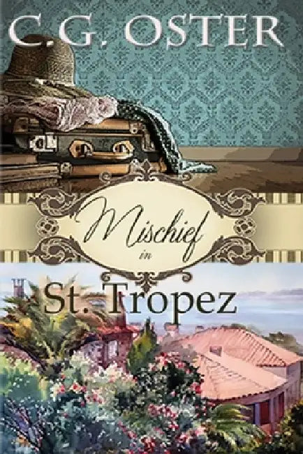 Mischief in St. Tropez: A Dory Sparks Novel (Large Print) by C. G. Oster