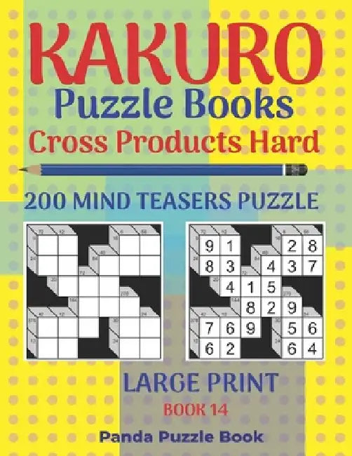 Kakuro Puzzle Book Hard Cross Product - 200 Mind Teasers Puzzle - Large Print - Book 14: Logic Games For Adults - Brain Games Books For Adults - Mind by Panda Puzzle Book