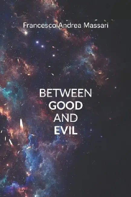 Between Good and Evil by Massari, Francesco Andrea