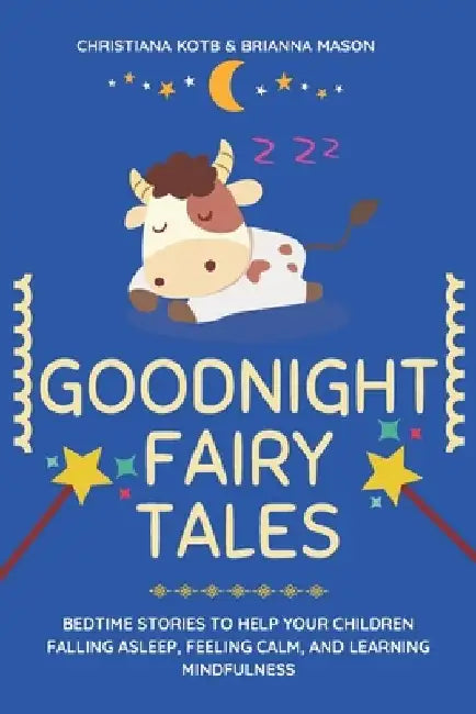 Goodnight Fairy Tales: Bedtime stories to help your children falling asleep, feeling calm, and learning mindfulness by Brianna Mason