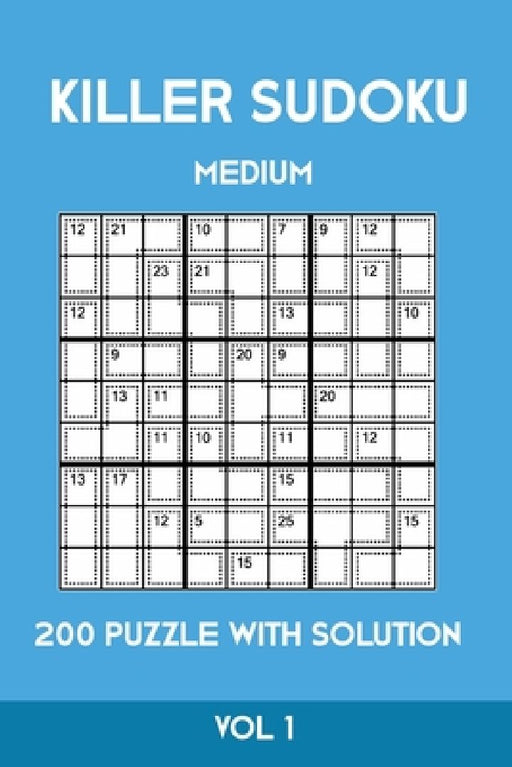 Killer Sudoku Medium 200 Puzzle WIth Solution Vol 1: Advanced Puzzle Sumdoku Book,9x9, 2 puzzles per page by Tewebook Sumdoku
