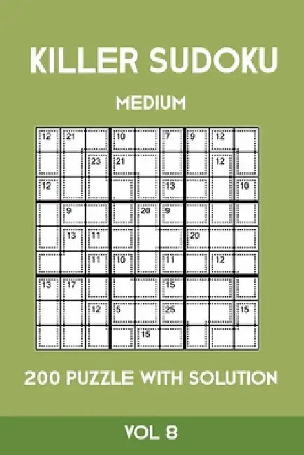 Killer Sudoku Medium 200 Puzzle WIth Solution Vol 8: Advanced Puzzle Sumdoku Book,9x9, 2 puzzles per page by Tewebook Sumdoku