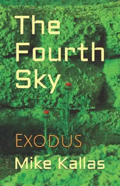 The Fourth Sky: Exodus by Mike Kallas