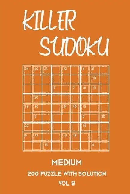 Killer Sudoku Medium 200 Puzzle With Solution Vol 8: 9x9, Advanced sumoku Puzzle Book, 2 puzzles per page by Tewebook Sumdoku