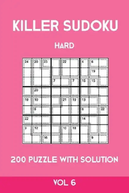 Killer Sudoku Hard 200 Puzzle With Solution Vol 6: Advanced Puzzle Book,9x9, 2 puzzles per page by Tewebook Sumdoku