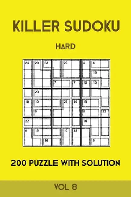 Killer Sudoku Hard 200 Puzzle With Solution Vol 8: Advanced Puzzle Book,9x9, 2 puzzles per page by Tewebook Sumdoku