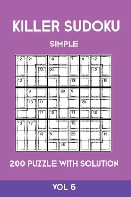 Killer Sudoku Simple 200 Puzzle With Solution Vol 6: Easy, Beginner Puzzle Book,9x9, 2 puzzles per page by Tewebook Sumdoku